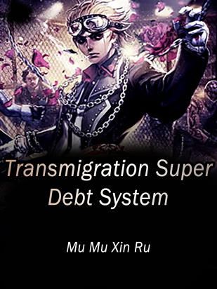 Transmigration: Super Debt System